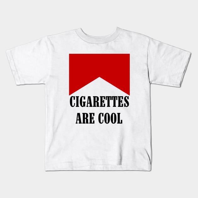 Cigarettes Are Cool Kids T-Shirt by StevenBaucom